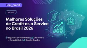 Melhores Soluções de Credit as a Service no Brasil 2026