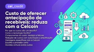 Custo de oferecer antecipação de recebíveis: reduza com a Celcoin