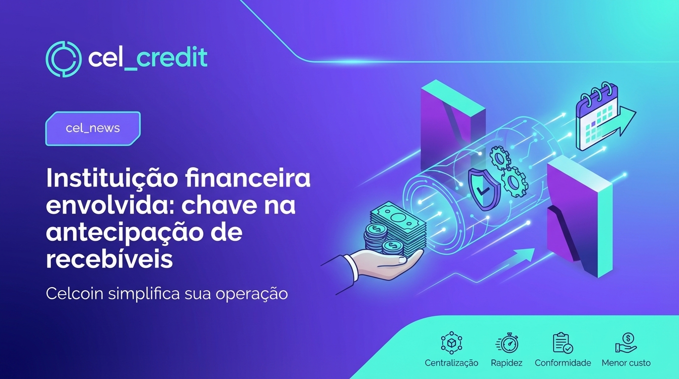 Instituição financeira envolvida: chave na antecipação de recebíveis